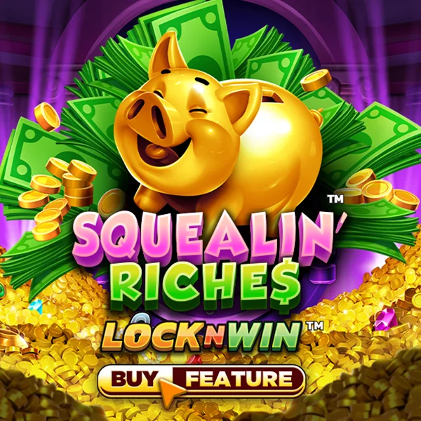 Squealin Riches - BIROPAY28