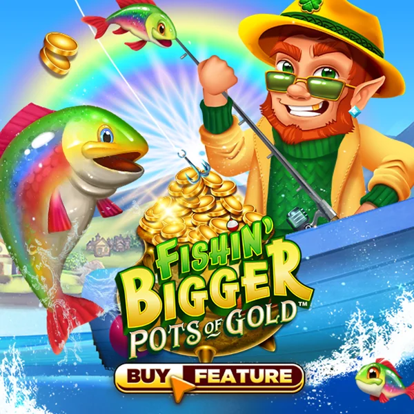 Fishin Bigger Pots of Gold - BIROPAY28